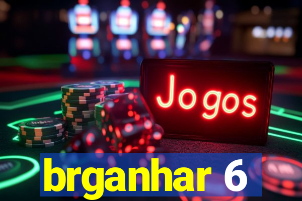 brganhar 6